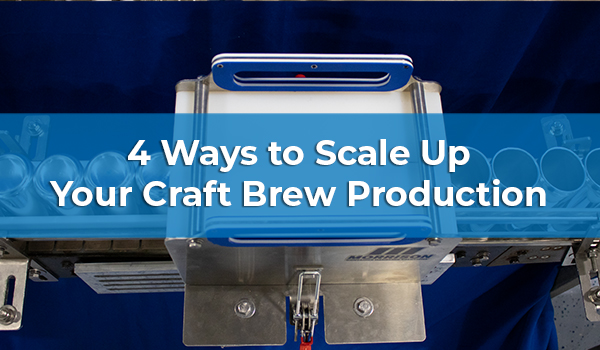 4 Ways to Scale Up Your Craft Brew Production
