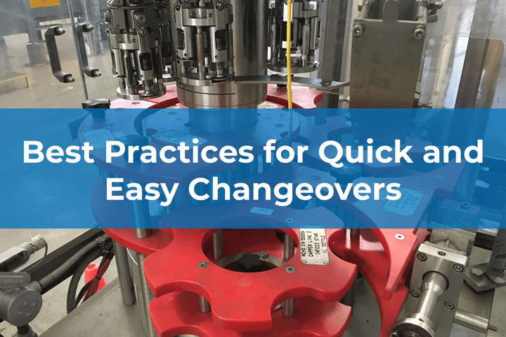 Best Practices for Quick and Easy Changeovers