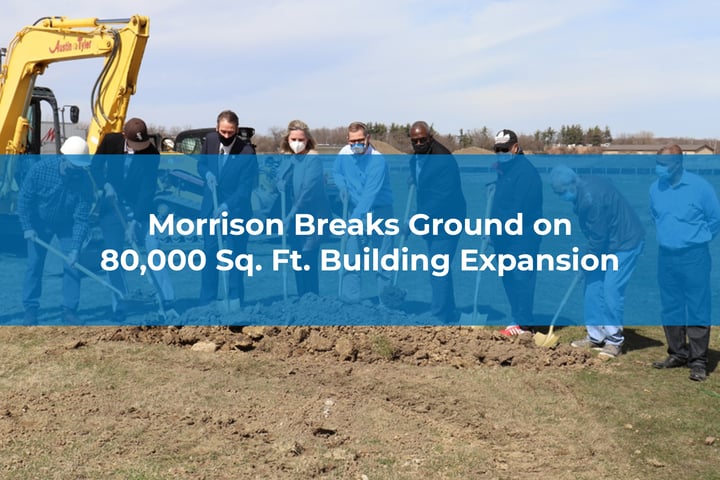 Morrison Breaks Ground on 80,000 Square Foot Expansion