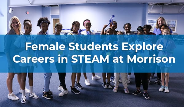 Female Students Explore Careers in STEAM at Morrison