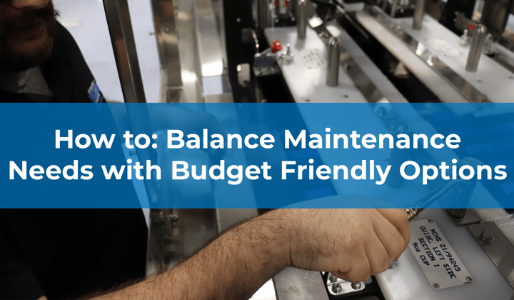 How to: Balance Maintenance Needs with Budget Friendly Options