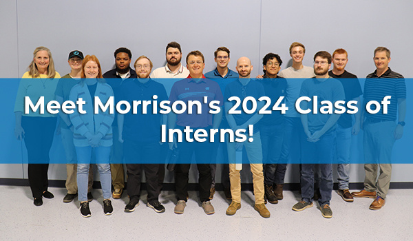 Meet Morrison's 2024 Class of Interns!