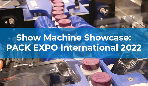 Show Machine Showcase: PACK EXPO International 2022