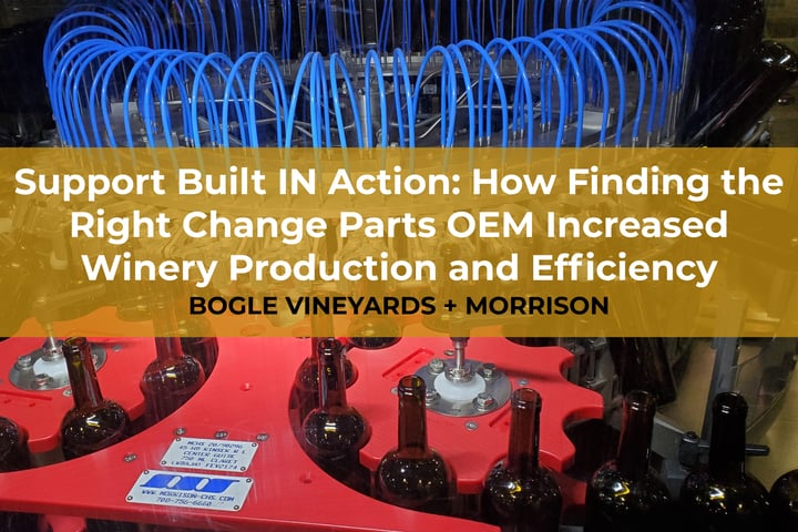 Support Built IN Action: How Finding the Right Change Parts OEM Increased Winery Production and Efficiency