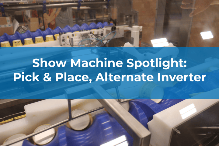 Show Machine Spotlight: Pick & Place, Alternate Inverter